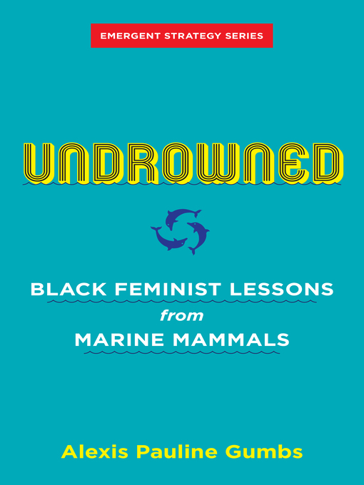 Title details for Undrowned by Alexis Pauline Gumbs - Wait list